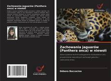 Buchcover von Zachowania jaguarów (Panthera onca) w niewoli