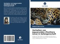 Buchcover von Verhalten von Jaguarunden (Panthera onca) in Gefangenschaft