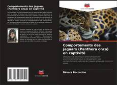 Buchcover von Comportements des jaguars (Panthera onca) en captivité