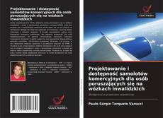 Buchcover von Projektowanie i dostępność samolotów komercyjnych dla osób poruszających się na wózkach inwalidzkich