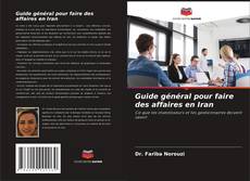 Buchcover von Guide général pour faire des affaires en Iran
