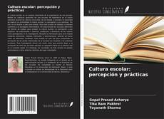Couverture de Cultura escolar: percepción y prácticas