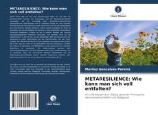 Couverture de METARESILIENCE: Wie kann man sich voll entfalten?