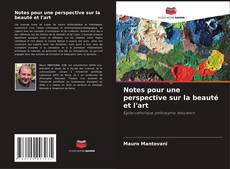 Couverture de Notes pour une perspective sur la beauté et l'art