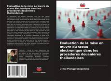 Copertina di Évaluation de la mise en œuvre du sceau électronique dans les procédures douanières thaïlandaises