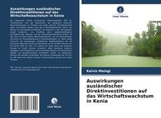 Copertina di Auswirkungen ausländischer Direktinvestitionen auf das Wirtschaftswachstum in Kenia