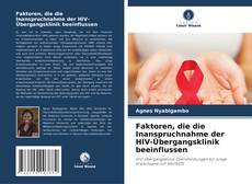 Couverture de Faktoren, die die Inanspruchnahme der HIV-Übergangsklinik beeinflussen