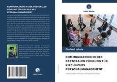 Copertina di KOMMUNIKATION IN DER PASTORALEN FÜHRUNG FÜR KIRCHLICHES PERSONALMANAGEMENT