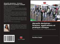 Borítókép a  Abrasifs dentaires : Science, applications et pratique clinique - hoz