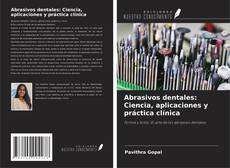 Portada del libro de Abrasivos dentales: Ciencia, aplicaciones y práctica clínica