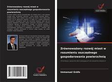 Buchcover von Zrównoważony rozwój miast w rozumieniu oszczędnego gospodarowania powierzchnią