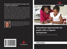 Capa do livro de Educational opportunities for pupils with a migrant background 