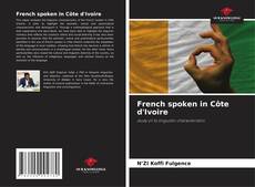 Copertina di French spoken in Côte d'Ivoire