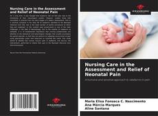 Nursing Care in the Assessment and Relief of Neonatal Pain的封面