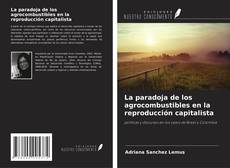 Capa do livro de La paradoja de los agrocombustibles en la reproducción capitalista 