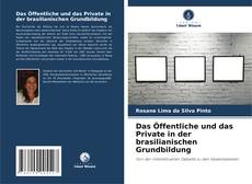 Обложка Das Öffentliche und das Private in der brasilianischen Grundbildung