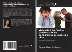 Copertina di Violencia intrafamiliar: construcción de genogramas de madres e hijos