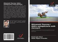 Aktywność fizyczna i dobre samopoczucie osób starszych的封面