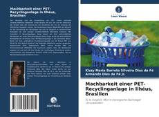 Machbarkeit einer PET-Recyclinganlage in Ilhéus, Brasilien kitap kapağı