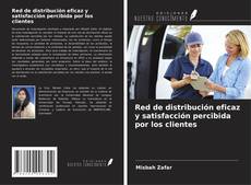Copertina di Red de distribución eficaz y satisfacción percibida por los clientes