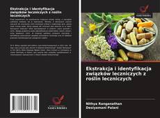 Buchcover von Ekstrakcja i identyfikacja związków leczniczych z roślin leczniczych
