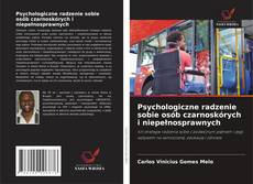 Psychologiczne radzenie sobie osób czarnoskórych i niepełnosprawnych kitap kapağı