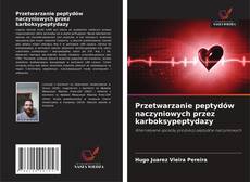 Przetwarzanie peptydów naczyniowych przez karboksypeptydazy kitap kapağı