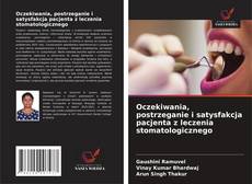Couverture de Oczekiwania, postrzeganie i satysfakcja pacjenta z leczenia stomatologicznego