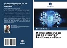 Bookcover of Die Herausforderungen und die Zukunft der künstlichen Intelligenz