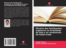 Capa do livro de Eficácia dos fertilizantes orgânicos na fertilidade do solo e no rendimento do feijão-frade 