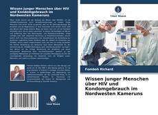 Buchcover von Wissen junger Menschen über HIV und Kondomgebrauch im Nordwesten Kameruns