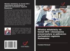 Bookcover of Wiedza młodzieży na temat HIV i stosowania prezerwatyw w północno-zachodnim regionie Kamerunu