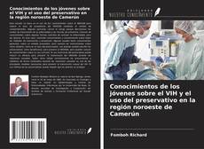 Copertina di Conocimientos de los jóvenes sobre el VIH y el uso del preservativo en la región noroeste de Camerún