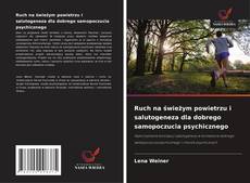 Bookcover of Ruch na świeżym powietrzu i salutogeneza dla dobrego samopoczucia psychicznego