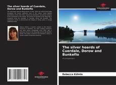 Copertina di The silver hoards of Cuerdale, Dorow and Bunkeflo