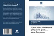 Buchcover von Cybersicherheit für intelligente Städte/Häuser auf der Grundlage von Computer Vision: Monographie