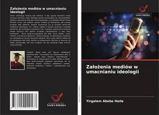 Capa do livro de Założenia mediów w umacnianiu ideologii 