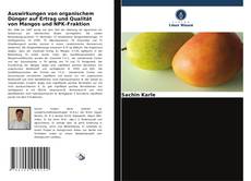 Buchcover von Auswirkungen von organischem Dünger auf Ertrag und Qualität von Mangos und NPK-Fraktion
