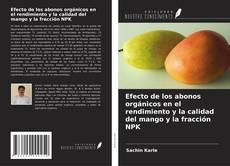 Copertina di Efecto de los abonos orgánicos en el rendimiento y la calidad del mango y la fracción NPK