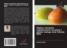 Bookcover of Wpływ nawozów organicznych na plony i jakość mango oraz frakcję NPK