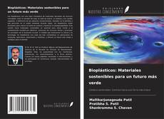 Copertina di Bioplásticos: Materiales sostenibles para un futuro más verde