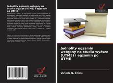 Capa do livro de Jednolity egzamin wstępny na studia wyższe (UTME) i egzamin po UTME 