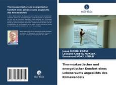 Portada del libro de Thermoakustischer und energetischer Komfort eines Lebensraums angesichts des Klimawandels