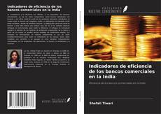 Portada del libro de Indicadores de eficiencia de los bancos comerciales en la India