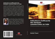 Buchcover von Indicateurs d'efficacité des banques commerciales en Inde
