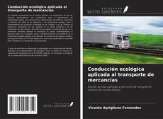 Borítókép a  Conducción ecológica aplicada al transporte de mercancías - hoz