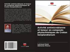 Copertina di Activité antimicrobienne et teneur en composés phytochimiques de Croton bonplandianum