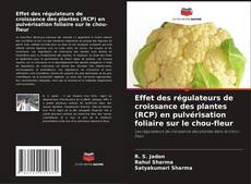 Buchcover von Effet des régulateurs de croissance des plantes (RCP) en pulvérisation foliaire sur le chou-fleur