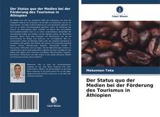 Bookcover of Der Status quo der Medien bei der Förderung des Tourismus in Äthiopien