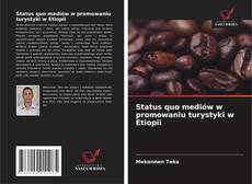 Copertina di Status quo mediów w promowaniu turystyki w Etiopii